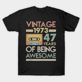 Vintage 1973 47 Years Of Being Awesome 47th Birthday Gifts T-Shirt